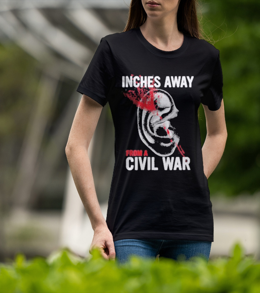 Inches Away From A Civil War Ear Skull T-Shirt