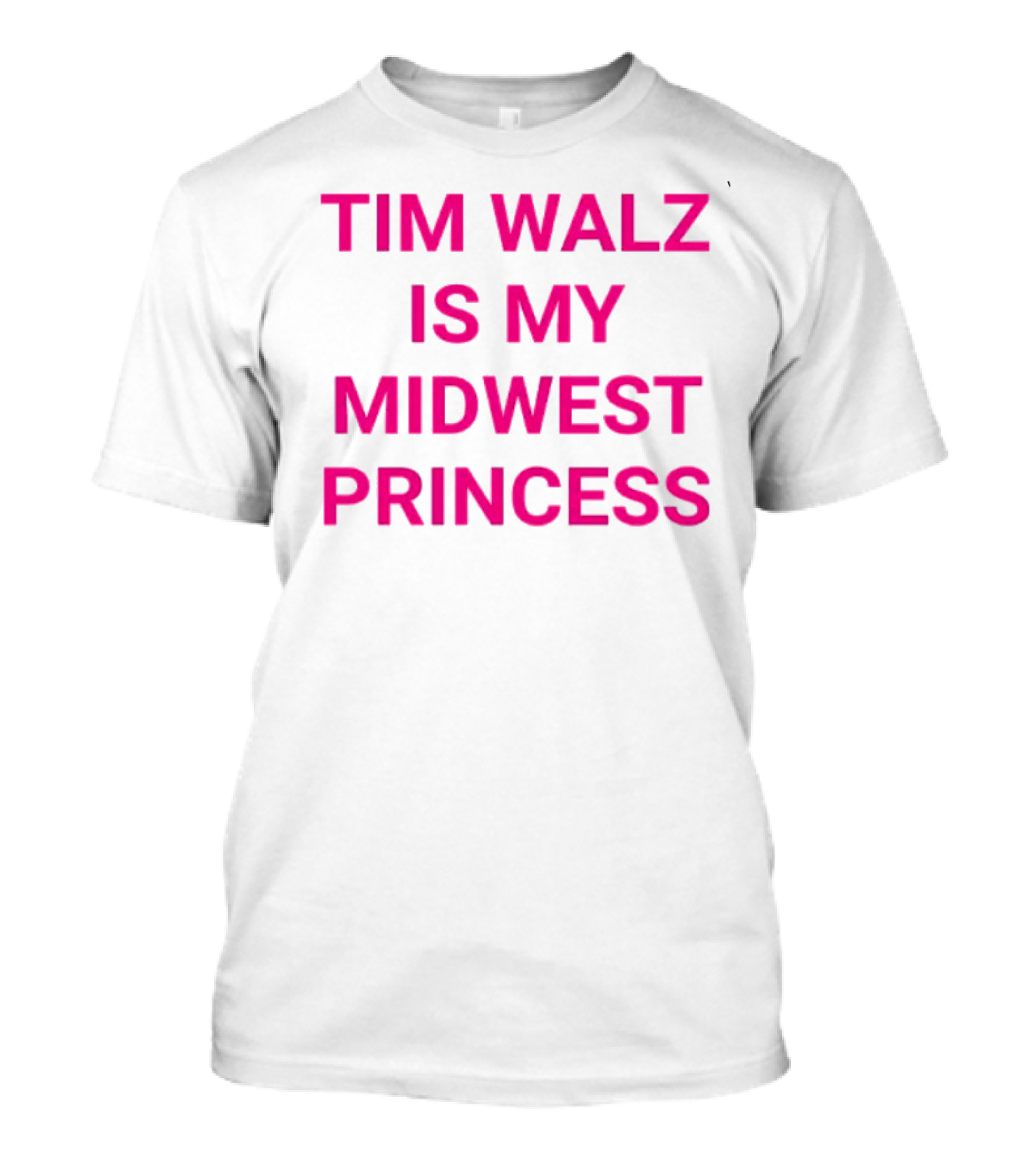 Tim Walz Is My Midwest Princess T-Shirt