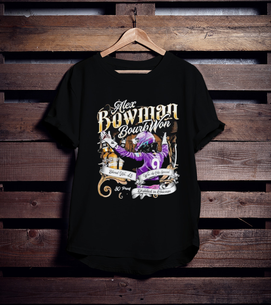 Alex Bowman Bourbon Won Distilled In Chicago Windy City Special Blend No 48 80 Proof T-Shirt