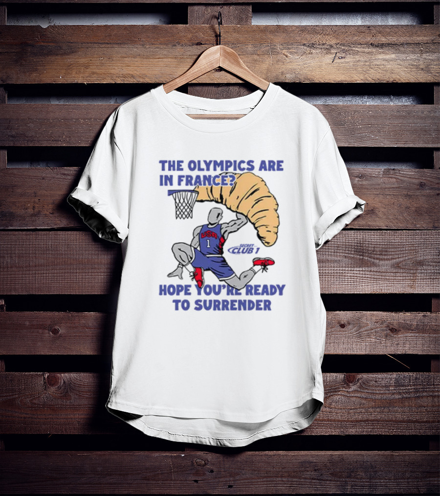 USA Hope You’re Ready To Surrender Olympics France Basketball Croissant T-Shirt