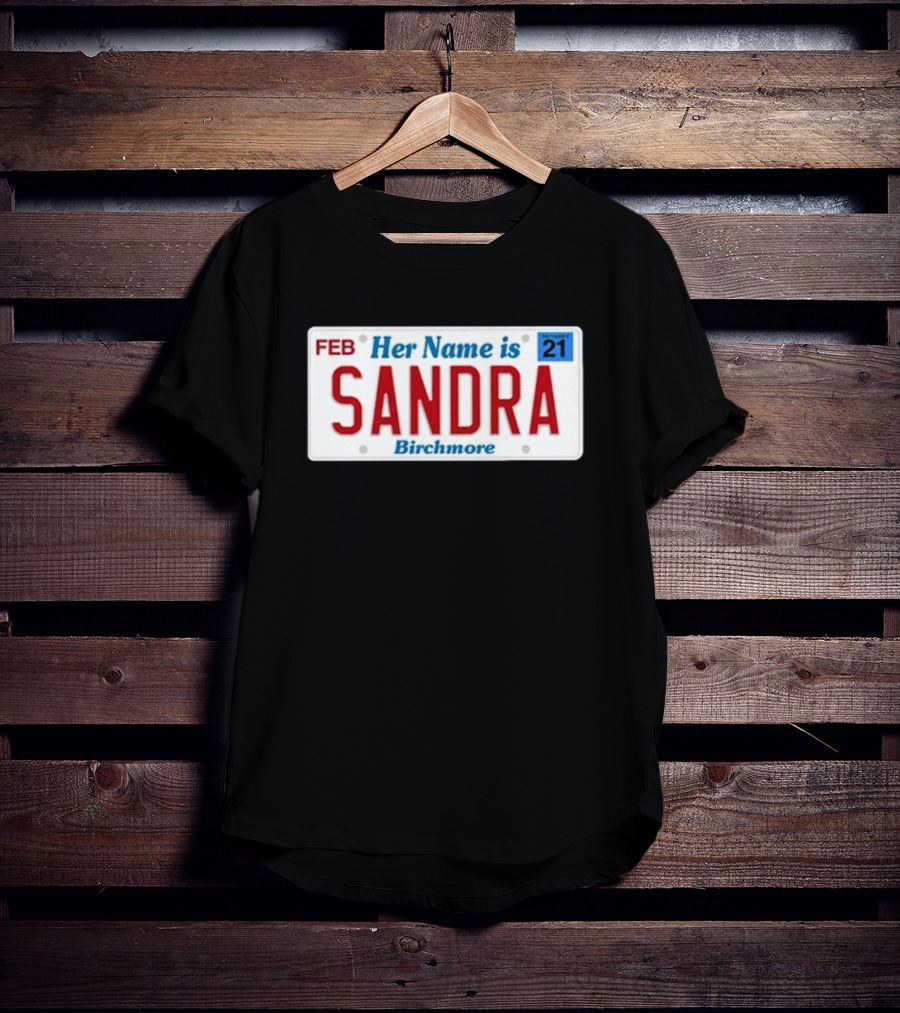 Her Name Is Sandra Birchmore License Plate Design FEB 21 T-Shirt
