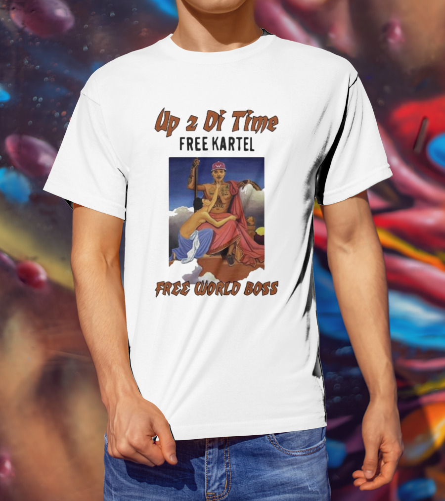 Up 2 Di Time Free Kartel Free World Boss T-Shirt