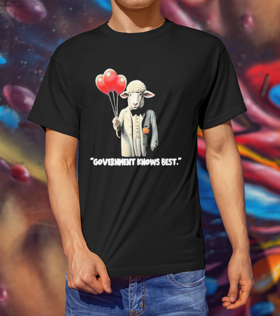 Funnyahhtees Government Knows Best Sheep Holding Balloons T-Shirt