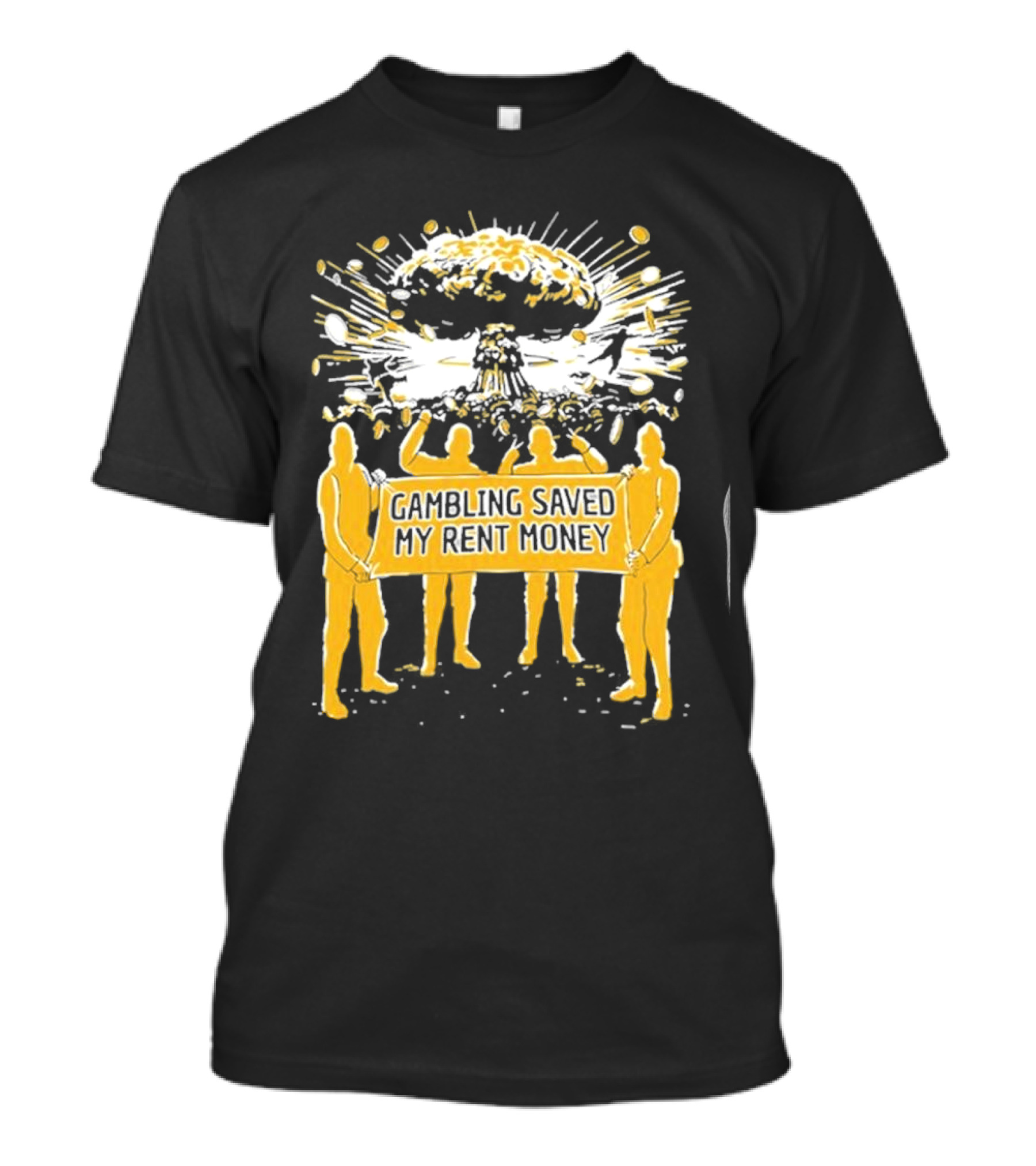 Gambling Saved My Rent Money Gamersupps Explosive T-Shirt