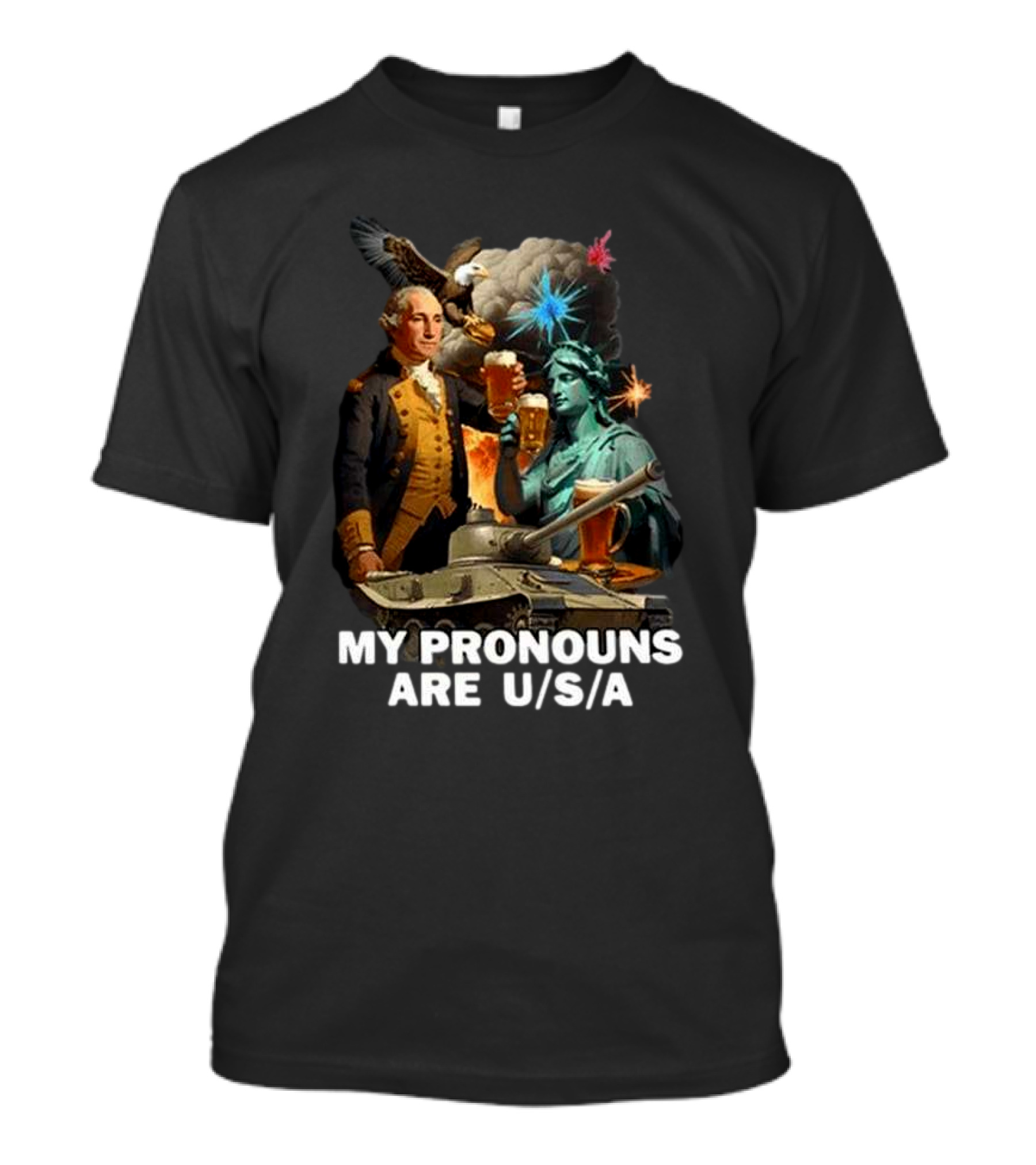 My Pronouns Are U/S/A George Washington Statue Of Liberty Bald Eagle Tank Explosion Beers T-Shirt
