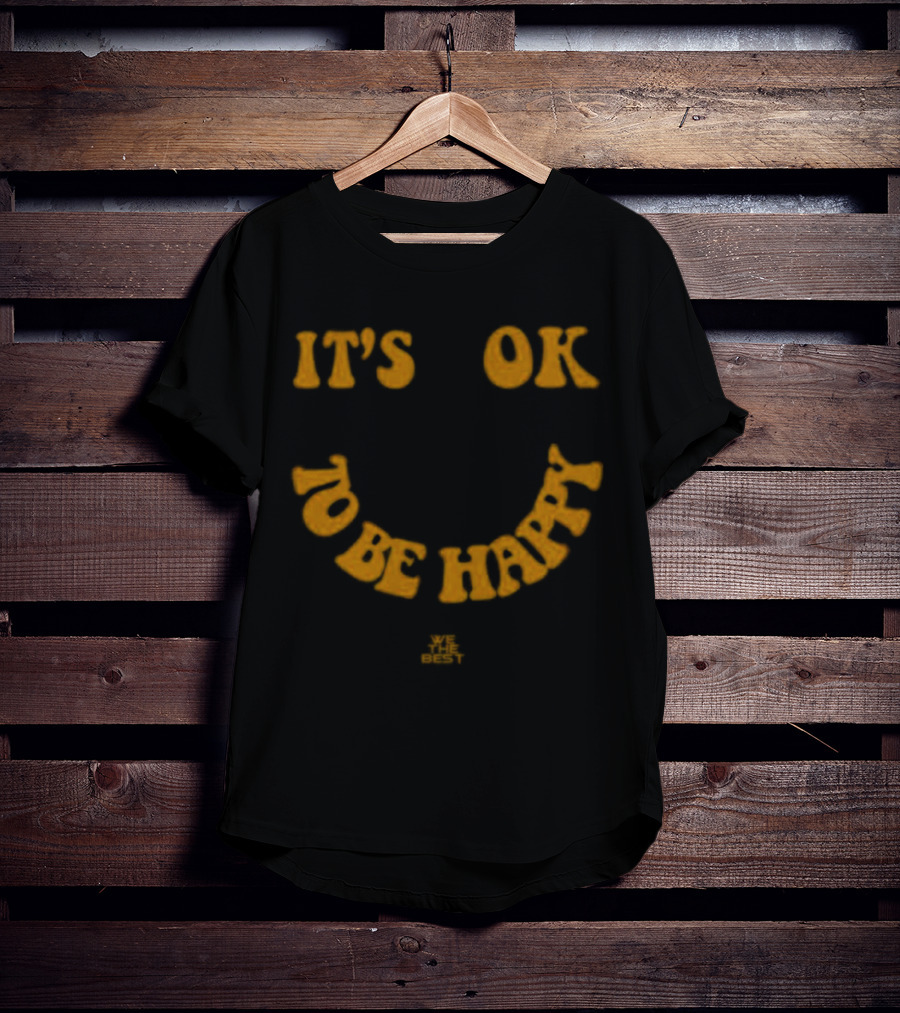 DJ Khaled It's OK To Be Happy Smile We The Best T-Shirt
