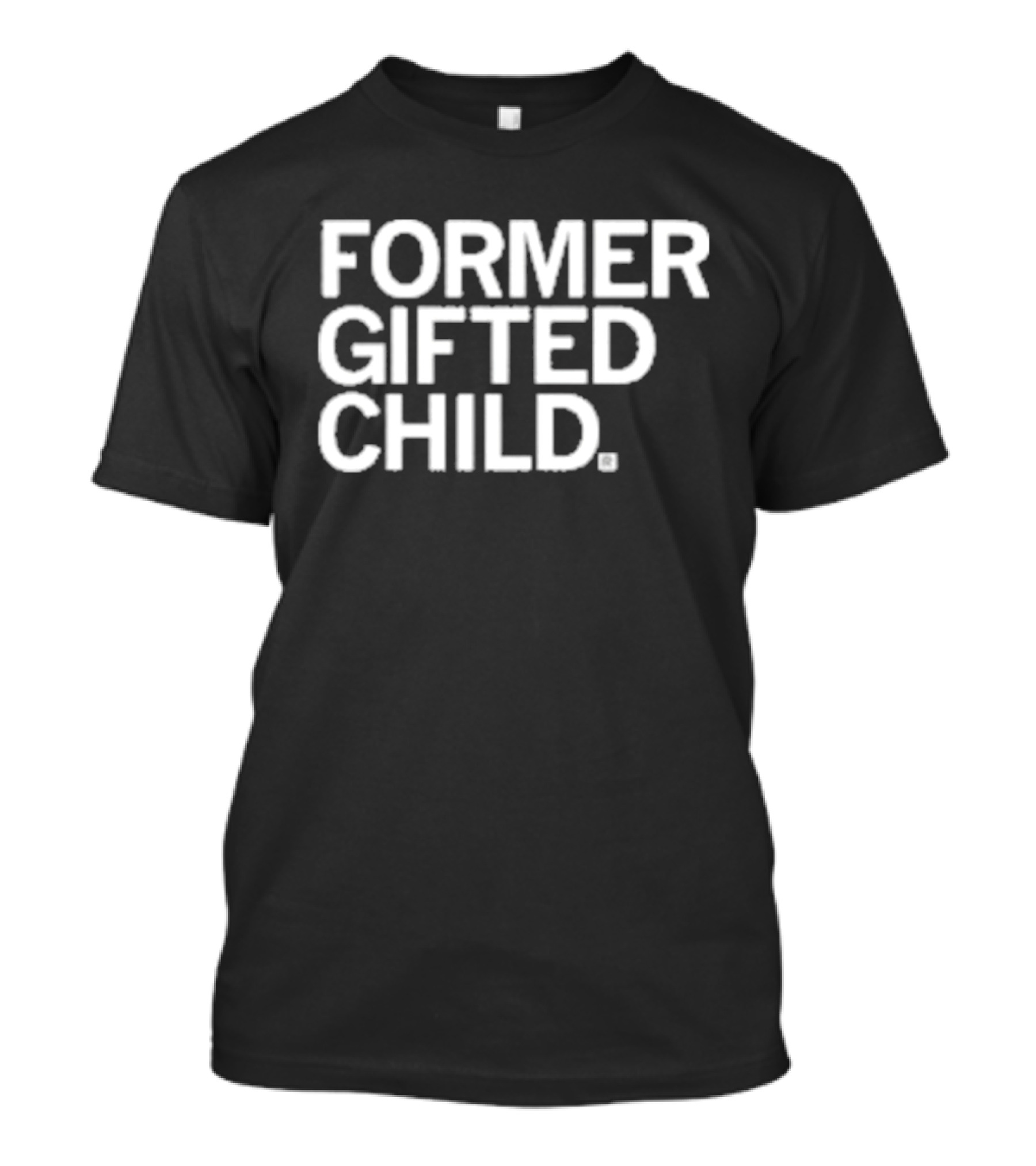 Former Gifted Child T-Shirt