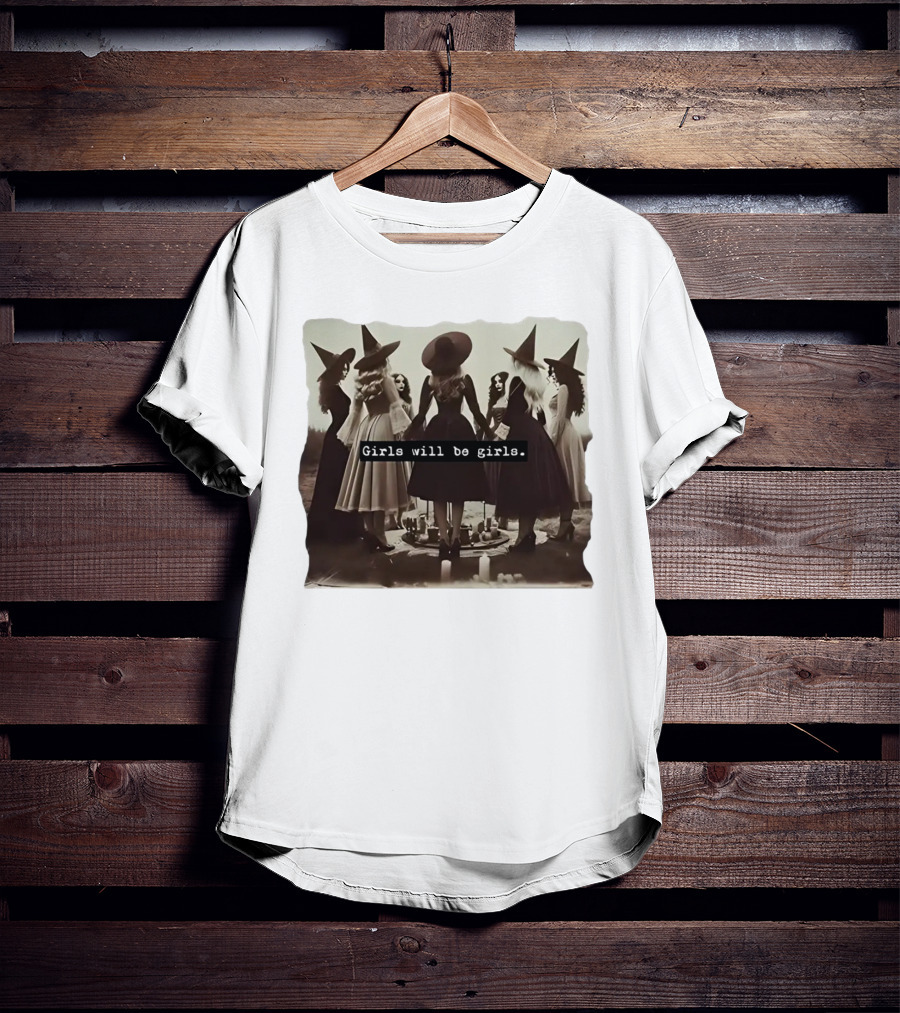 Girls Will Be Girls Witch Coven Gathering T-Shirt