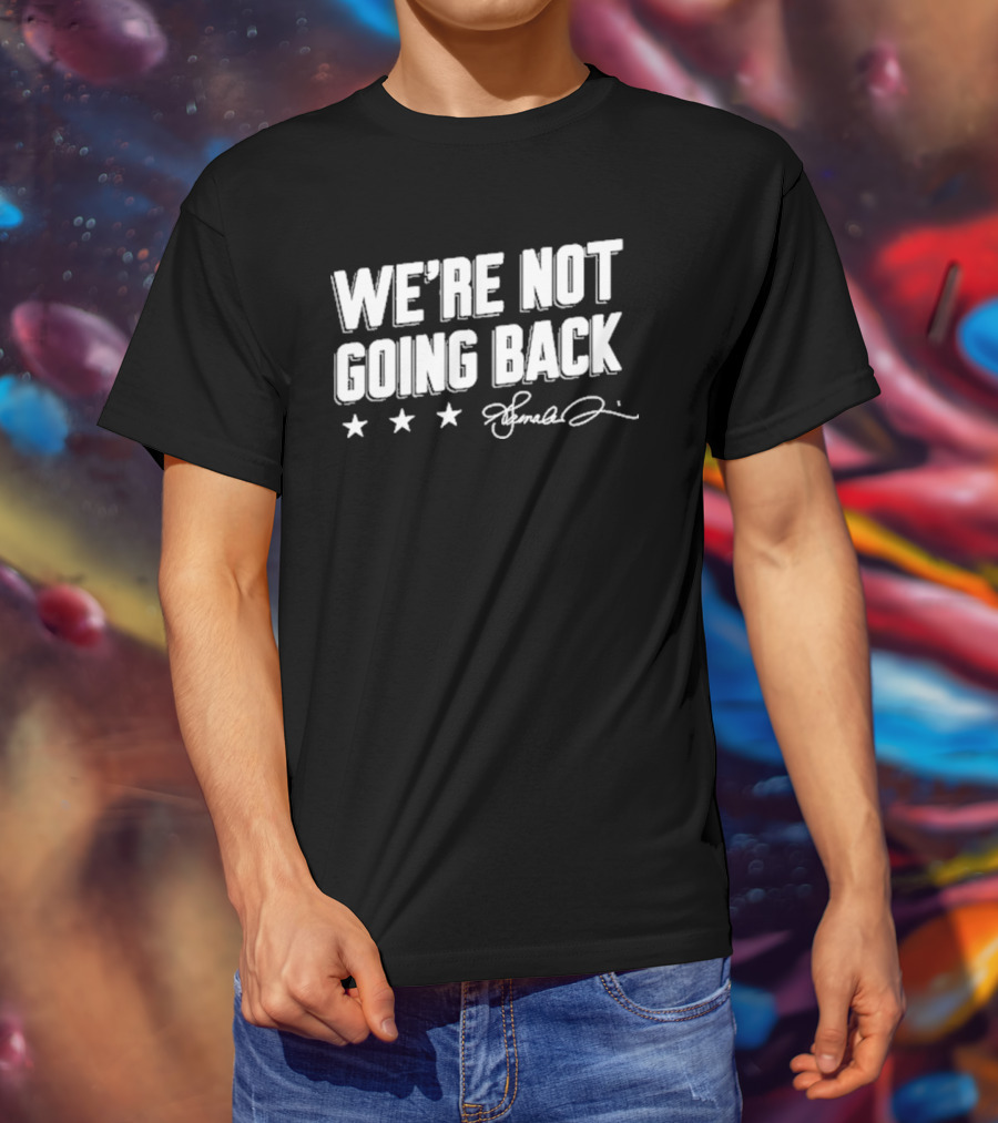 We're Not Going Back Signature Stars Lincoln Project T-Shirt