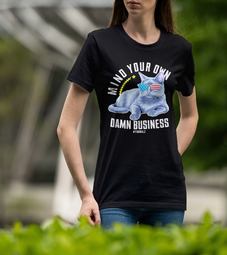 Mind Your Own Damn Business American Flag Sunglasses Cat #TimWalz T-Shirt