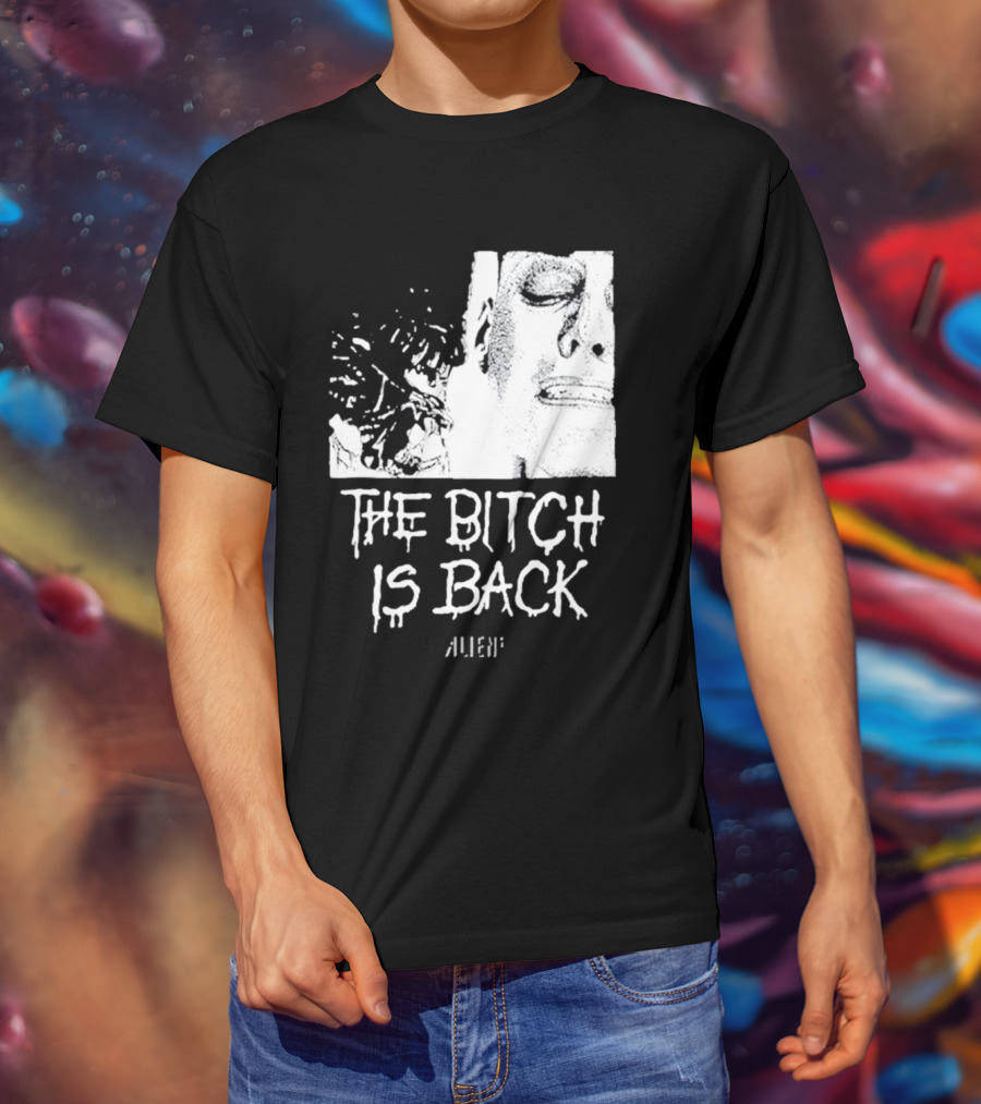 The Bitch Is Back Alien Movie T-Shirt