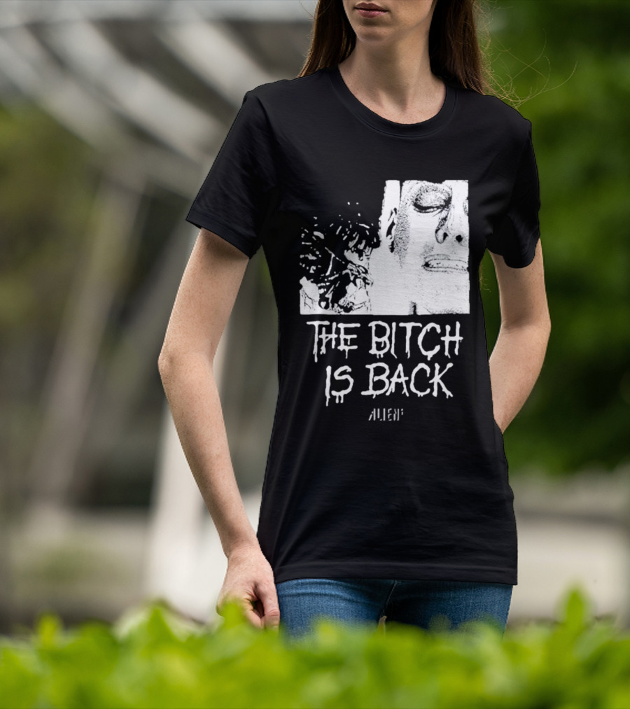 The Bitch Is Back Alien Movie T-Shirt