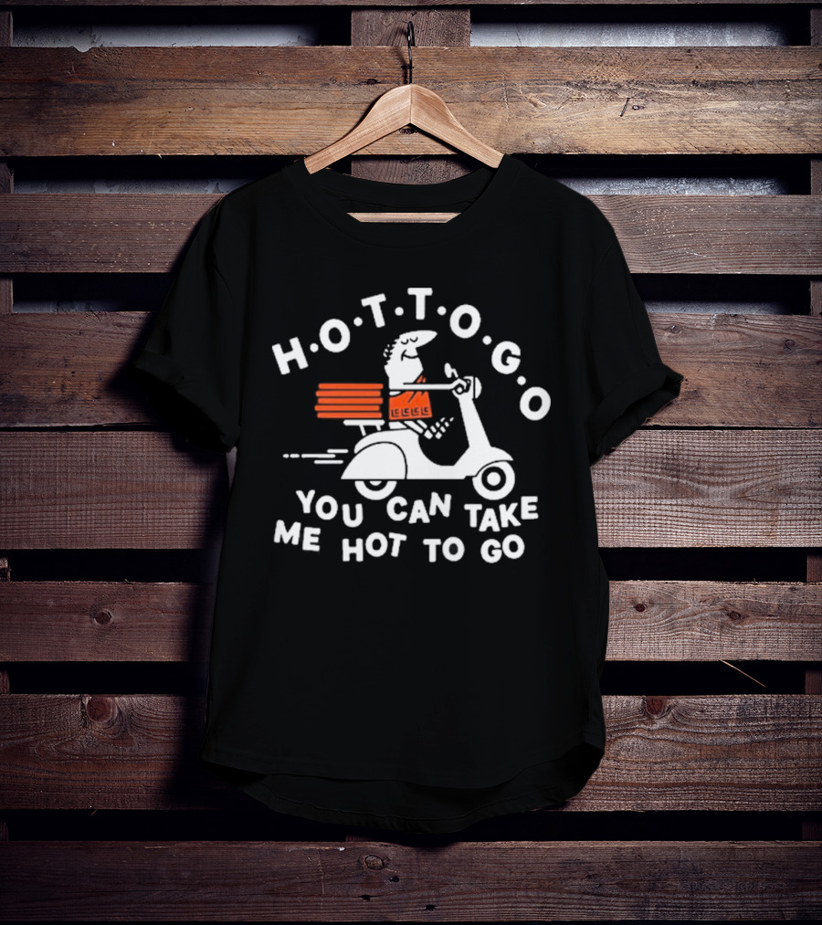 Threadless Hot To Go Pizza Delivery Scooter You Can Take Me Hot To Go T-Shirt