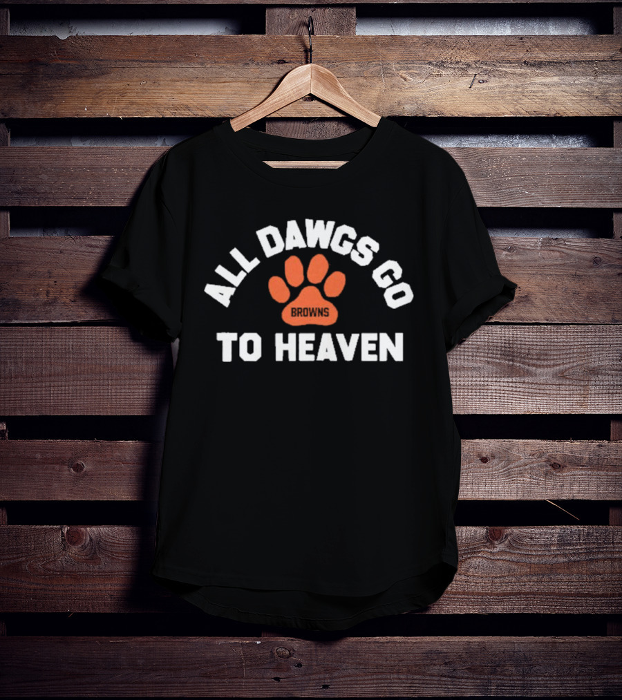 Cleveland Browns All Dawgs Go To Heaven Browns Paw Prints T-Shirt