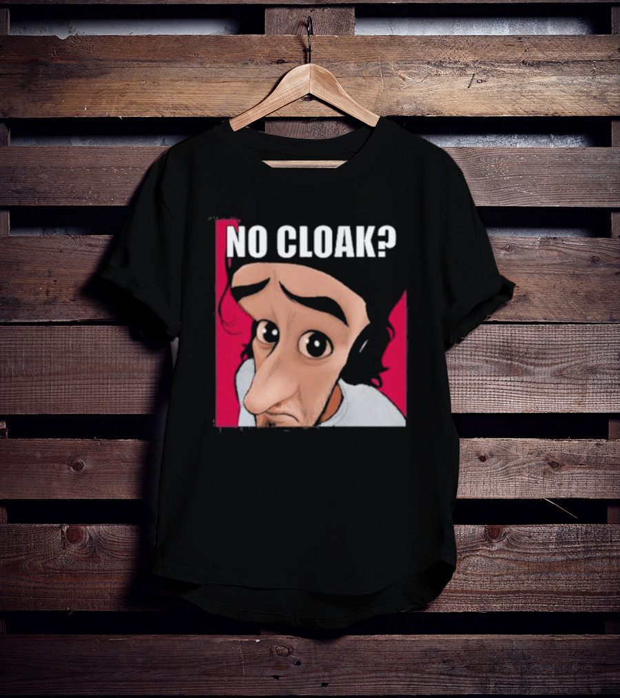 NO CLOAK? Oddly Specific Character Expression On Cloak Brand T-Shirt