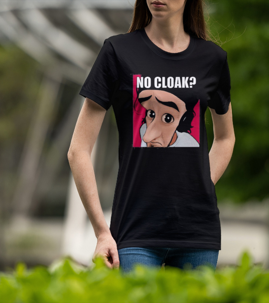 NO CLOAK? Oddly Specific Character Expression On Cloak Brand T-Shirt