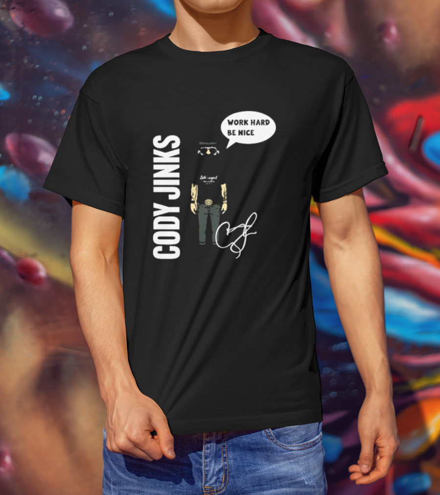 Cody Jinks Work Hard Be Nice Let's Spread Kindness T-Shirt