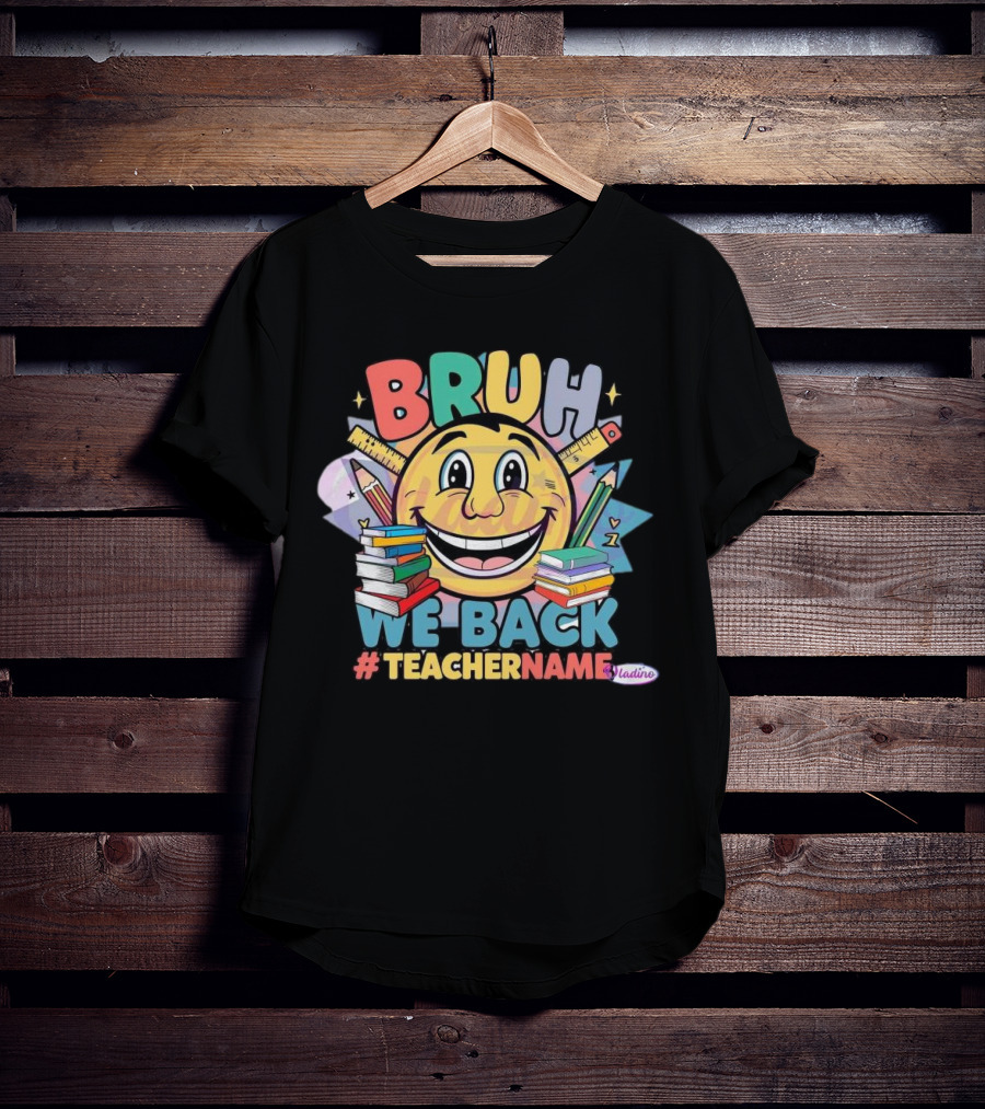 BRUH WE BACK #TEACHERNAME Emoji Pencil Books T-Shirt