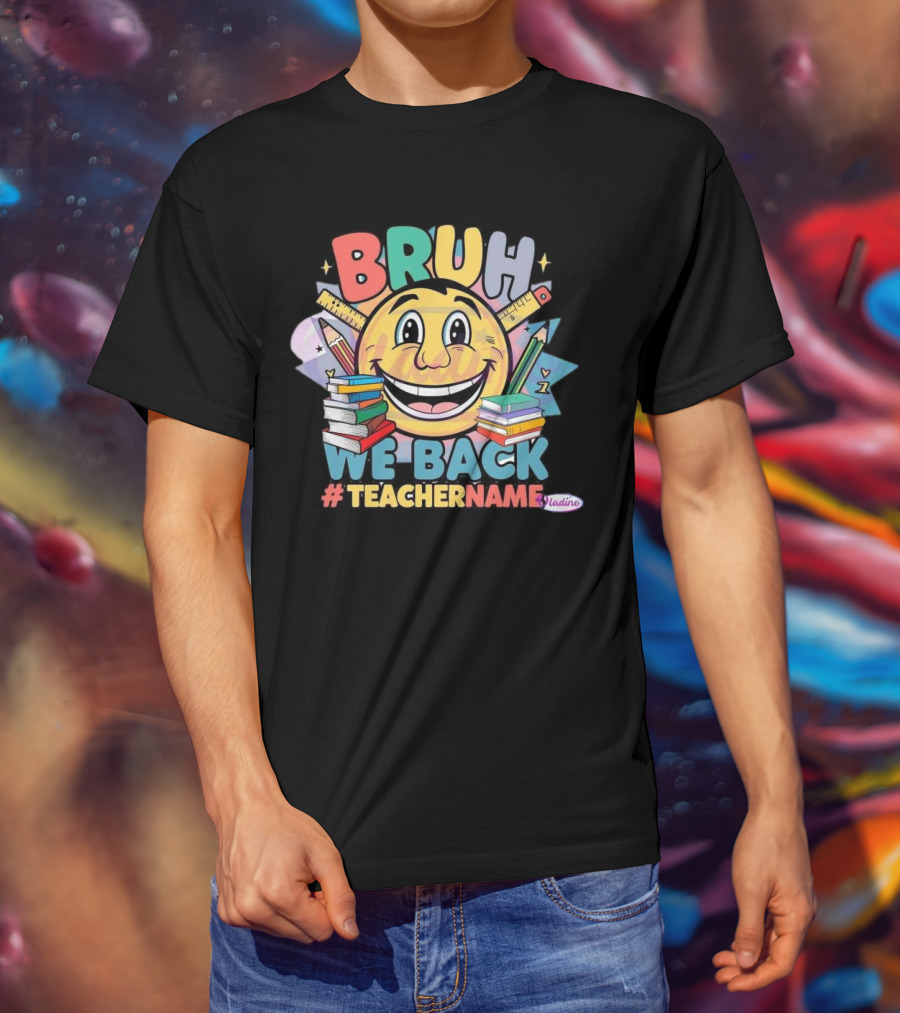 BRUH WE BACK #TEACHERNAME Emoji Pencil Books T-Shirt
