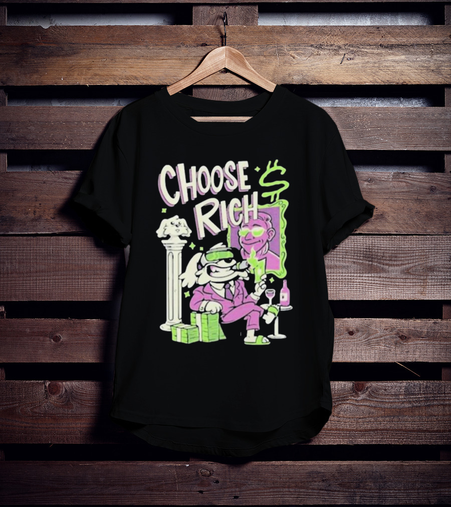 Choose Rich Money Lifestyle Cartoon T-Shirt