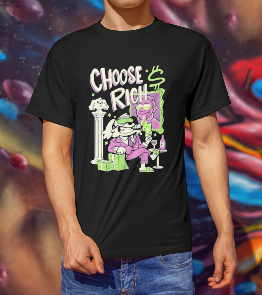 Choose Rich Money Lifestyle Cartoon T-Shirt