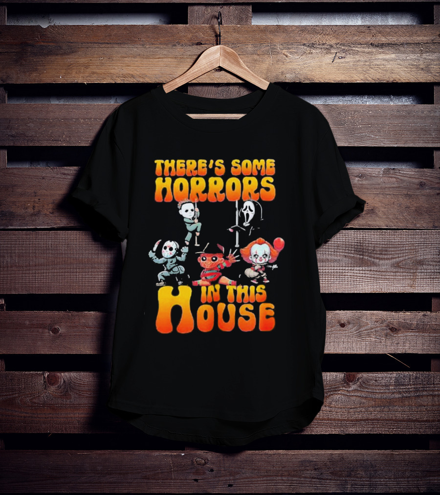 There’s Some Horrors In This House With Iconic Horror Characters T-Shirt