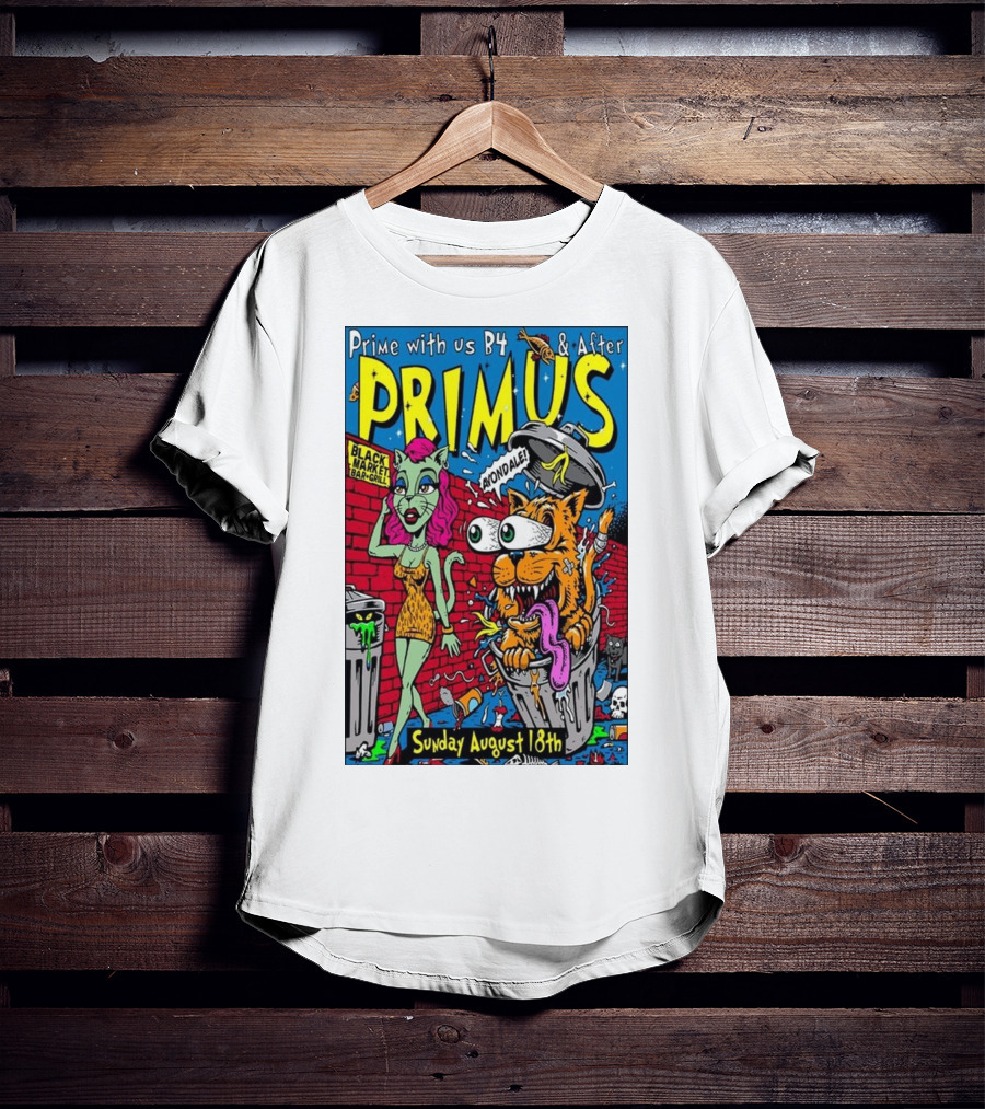 Primus Prime With Us B4 And After Avondale Brewing Black Market Bar Oakland Sunday August 18th T-Shirt