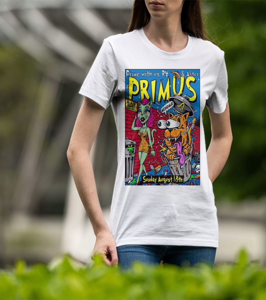 Primus Prime With Us B4 And After Avondale Brewing Black Market Bar Oakland Sunday August 18th T-Shirt
