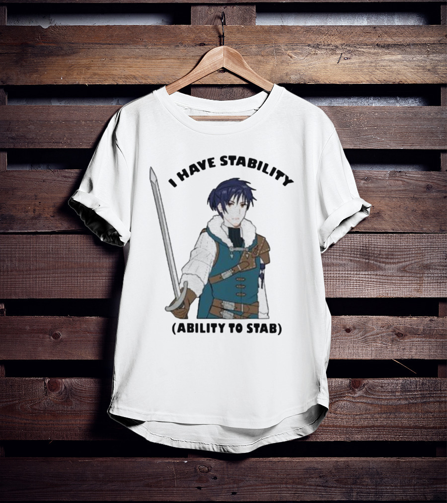 Majibomber Tumblr I Have Stability Ability To Stab Character Holding Sword T-Shirt