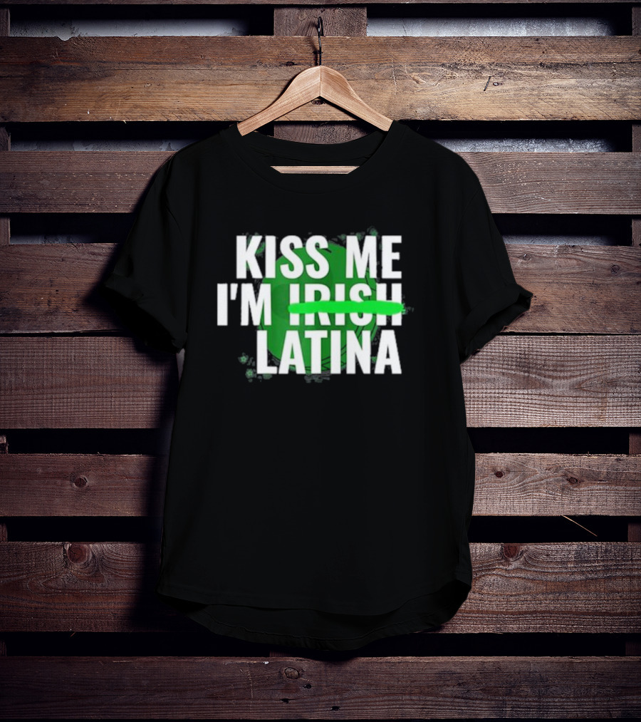 Kiss Me I'm Irish Latina Shamrock Baddie T-Shirt