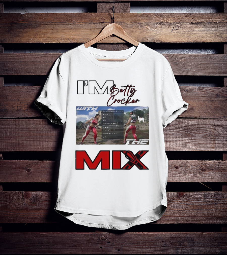 I'm Betty Crocker With The Mix T-Shirt