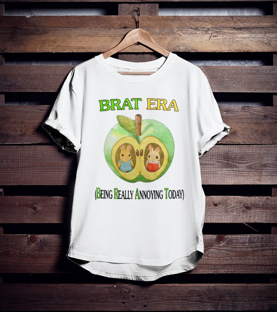 BRAT ERA Bunnies Inside Apple Being Really Annoying Today T-Shirt