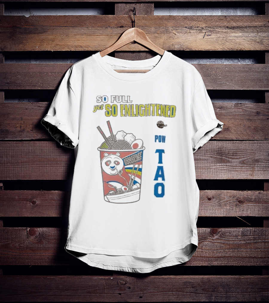 Kung Fu Panda Ramen So Full Yet So Enlightened Pow Tao T-Shirt