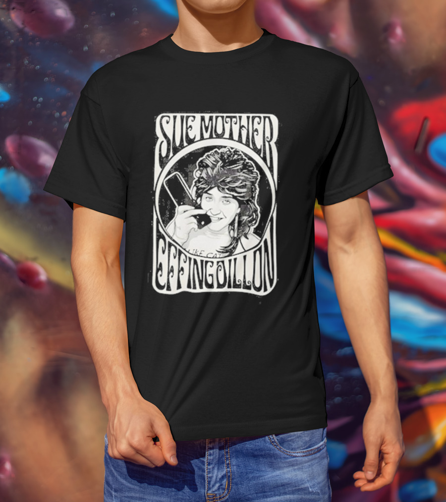 Sue Mother Effing Dillon Retro Style Graphic With Illustrated Character T-Shirt