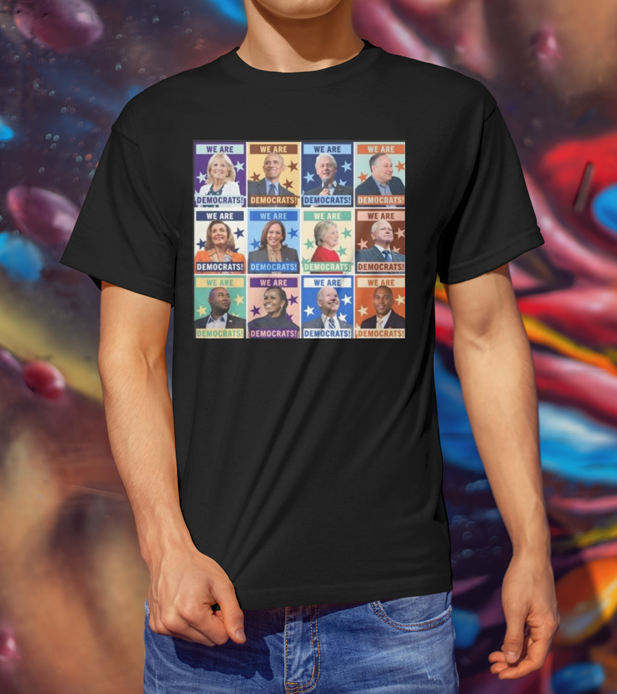 We Are Democrats Featuring Iconic Political Leaders And Stars T-Shirt