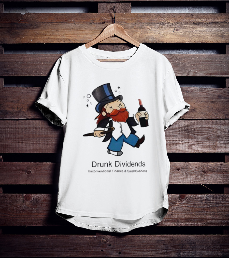 Drunk Dividends Unconventional Finance And Business With Top Hat And Wine Bottle T-Shirt