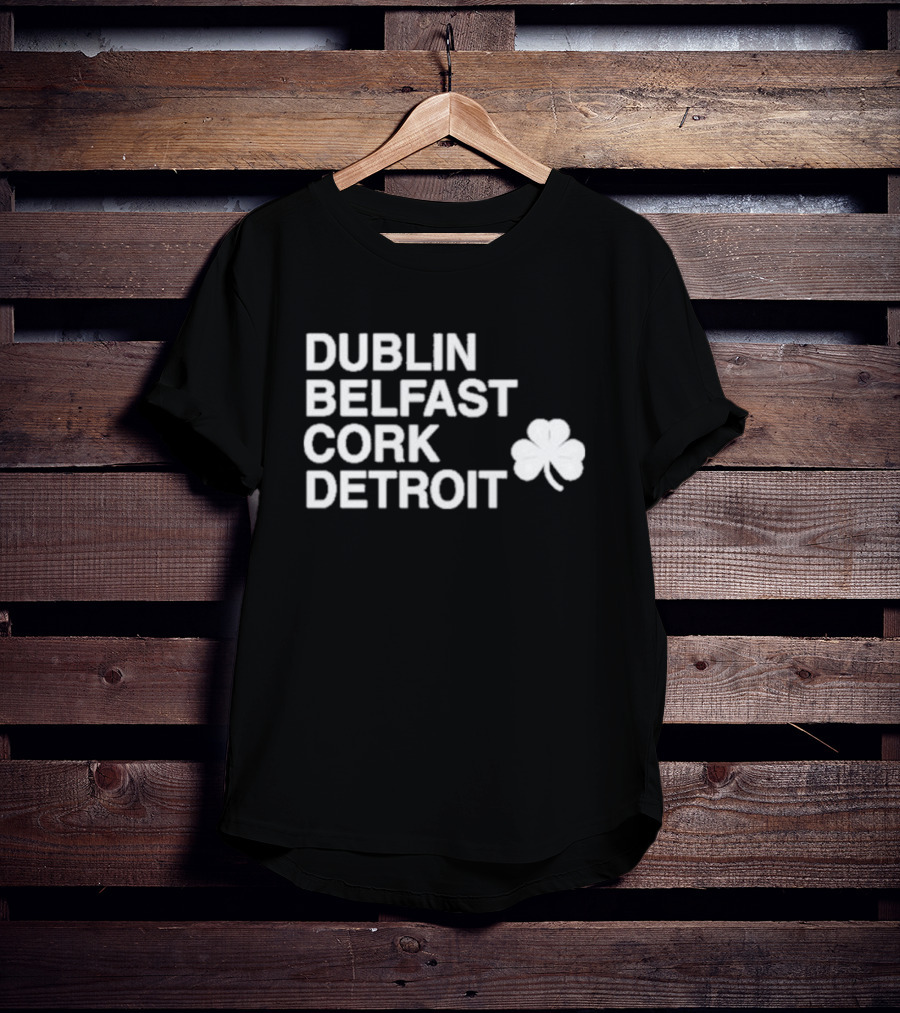 Dublin Belfast Cork Detroit Shamrock T-Shirt