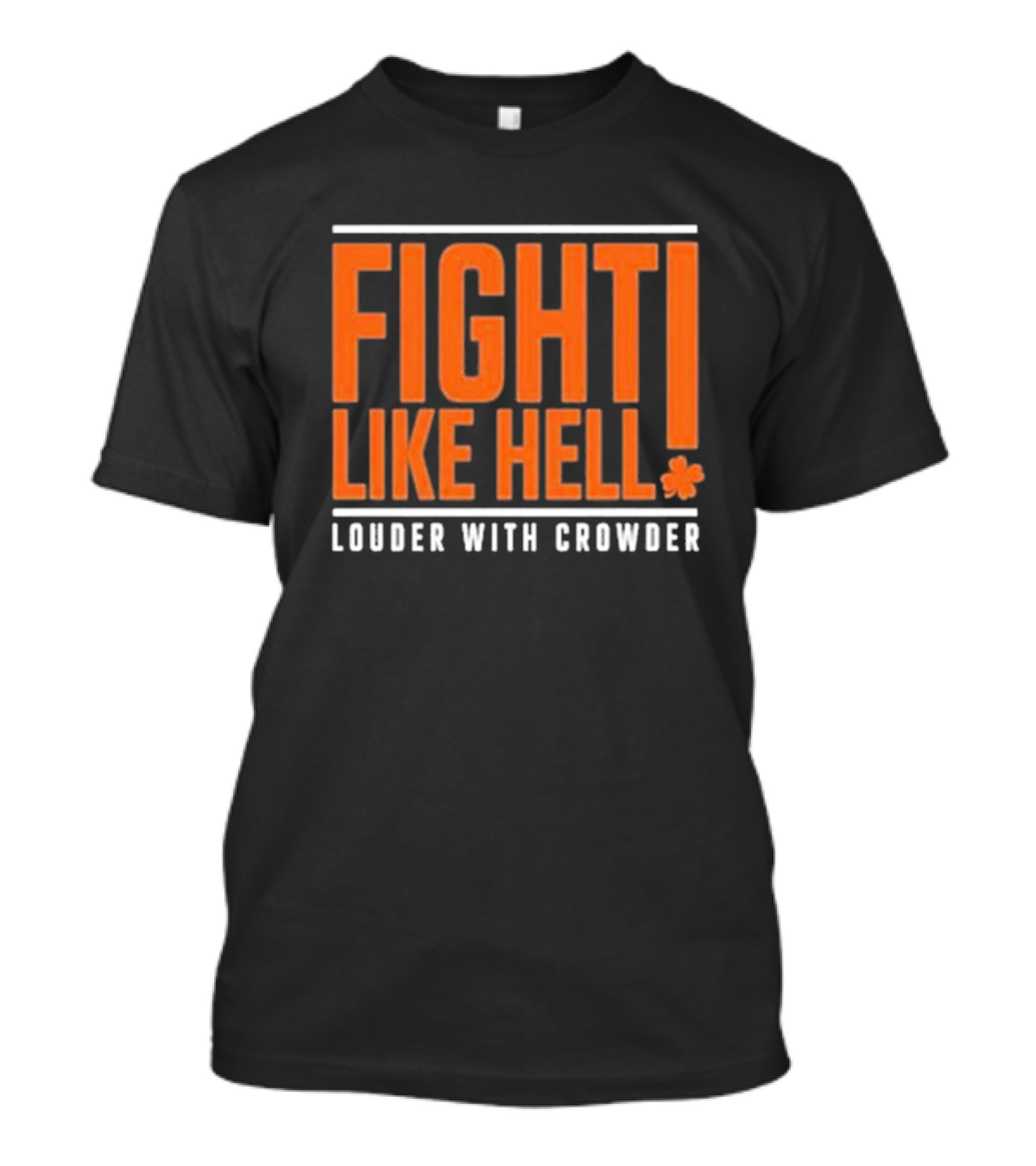 FIGHT LIKE HELL Louder With Crowder Funny Fight Like Hell T-Shirt