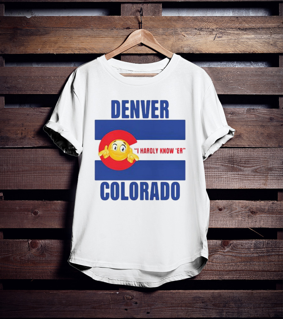 Denver Colorado I Hardly Know 'Er Emoji Thumbs Up T-Shirt