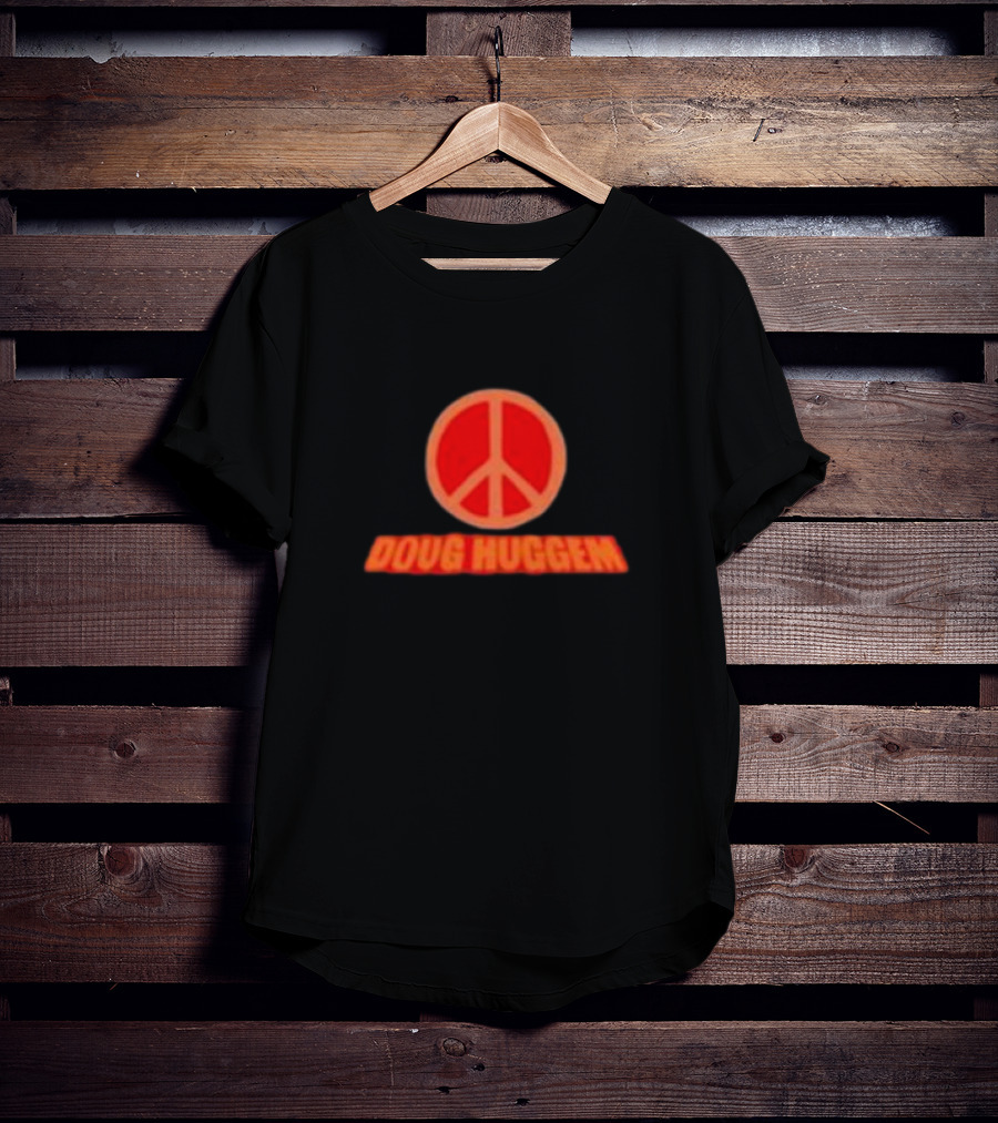 Doug Huggem Peace Symbol It's Time To Kick Ass And Eat Granola T-Shirt