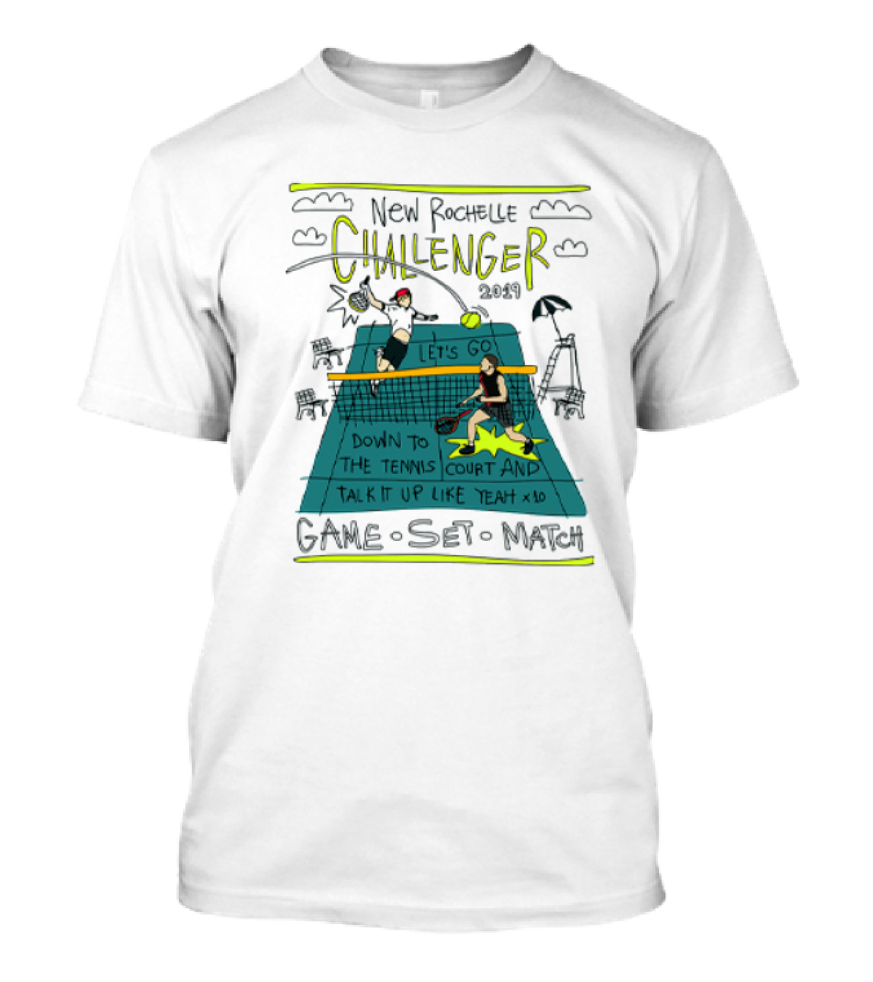 New Rochelle Challenger 2049 Let's Go Down To The Tennis Court And Talk It Up Like Yeah Game Set Match T-Shirt