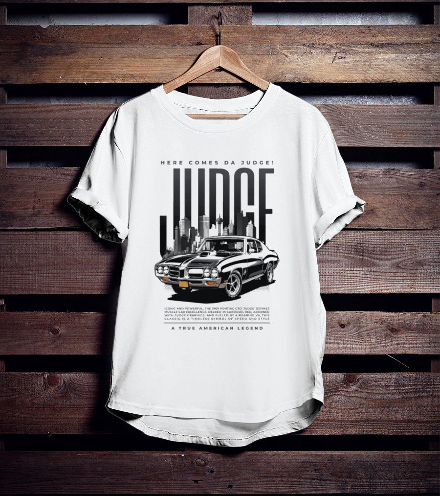 Here Comes Da Judge Iconic American Legend 1969 GTO Judge Classic Car T-Shirt