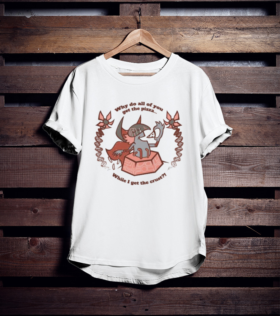 Why Do All Of You Get The Pizza While I Get The Crust Fox Character With Sword And Shield T-Shirt