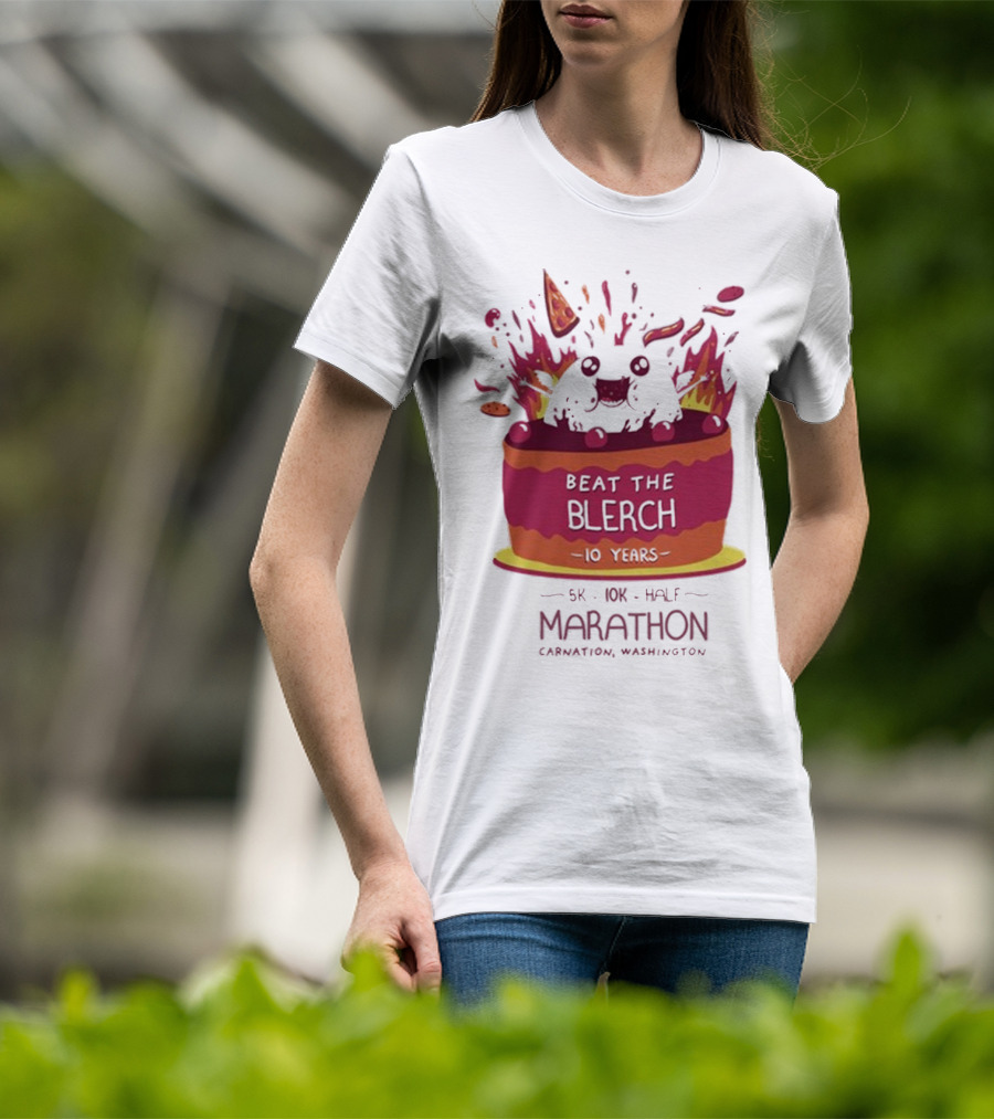 Beat The Blerch 10 Years Marathon 5K 10K Half Carnation Washington Cake Pizza Fire T-Shirt