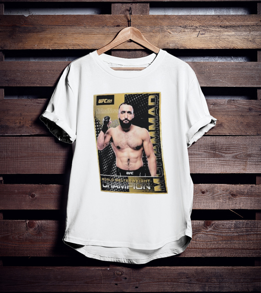 UFC 304 Belal Muhammad World Welterweight Champion And New T-Shirt