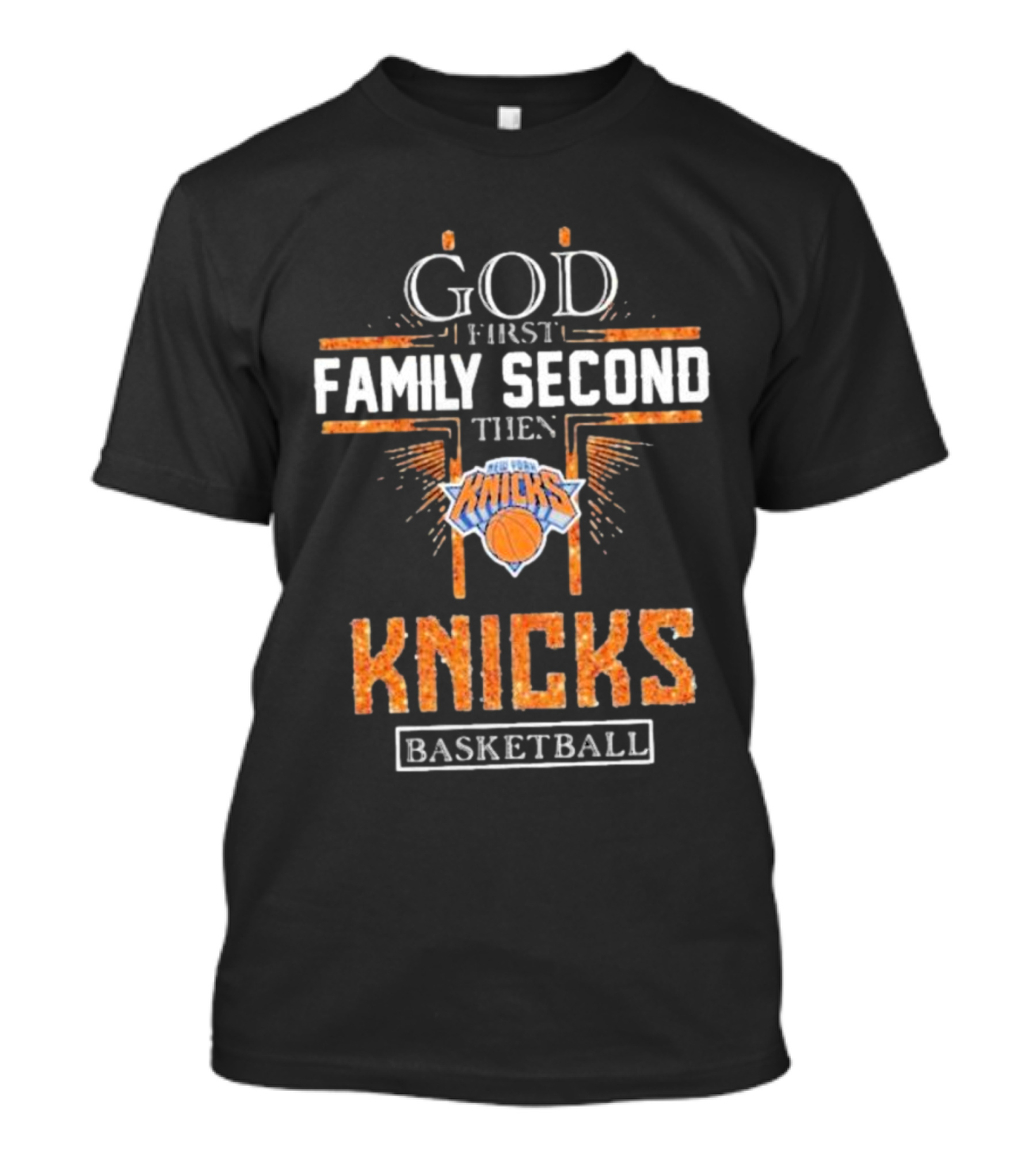 God First Family Second Then New York Knicks Basketball Priorities T-Shirt