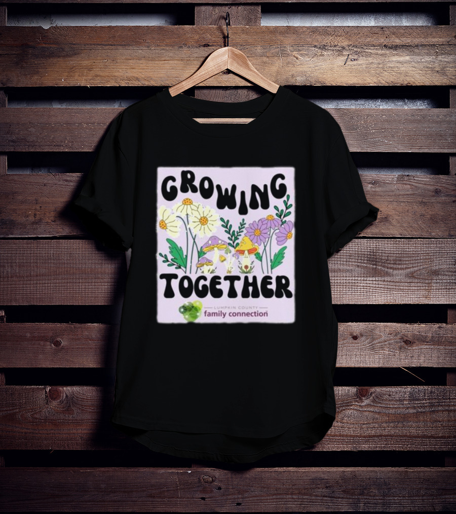 Growing Together Lumpkin County Family Connection Flowers And Mushrooms T-Shirt
