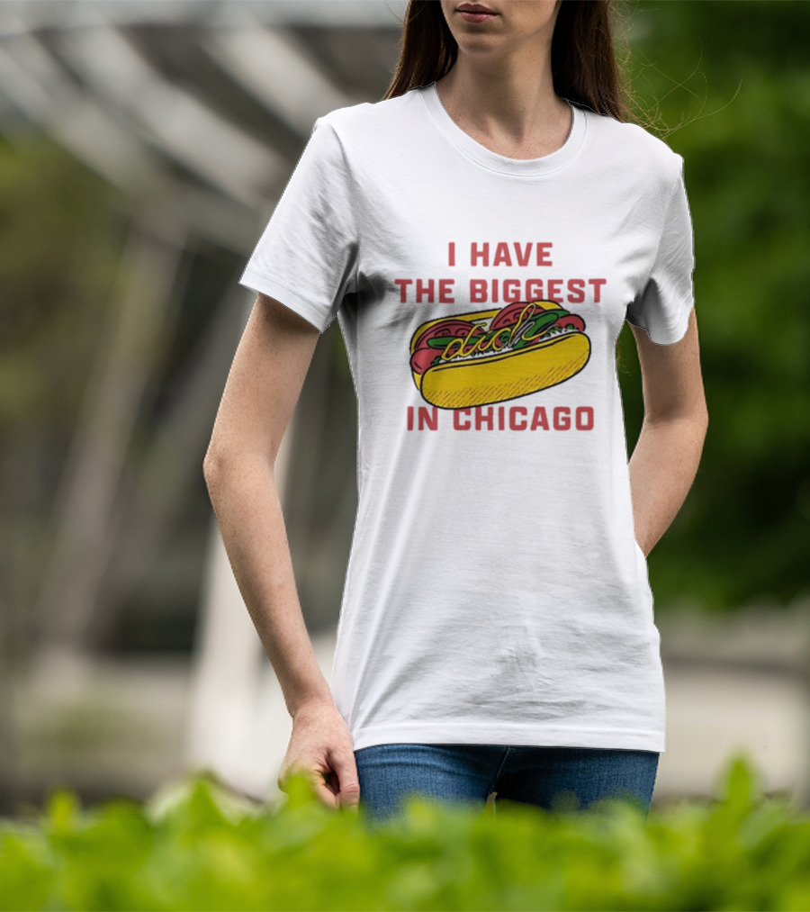 I Have The Biggest Dog In Chicago Hot Dog T-Shirt