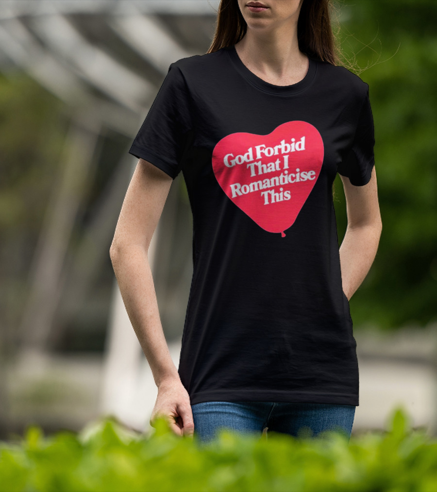 James Marriott God Forbid That I Romanticise This Heart Balloon T-Shirt