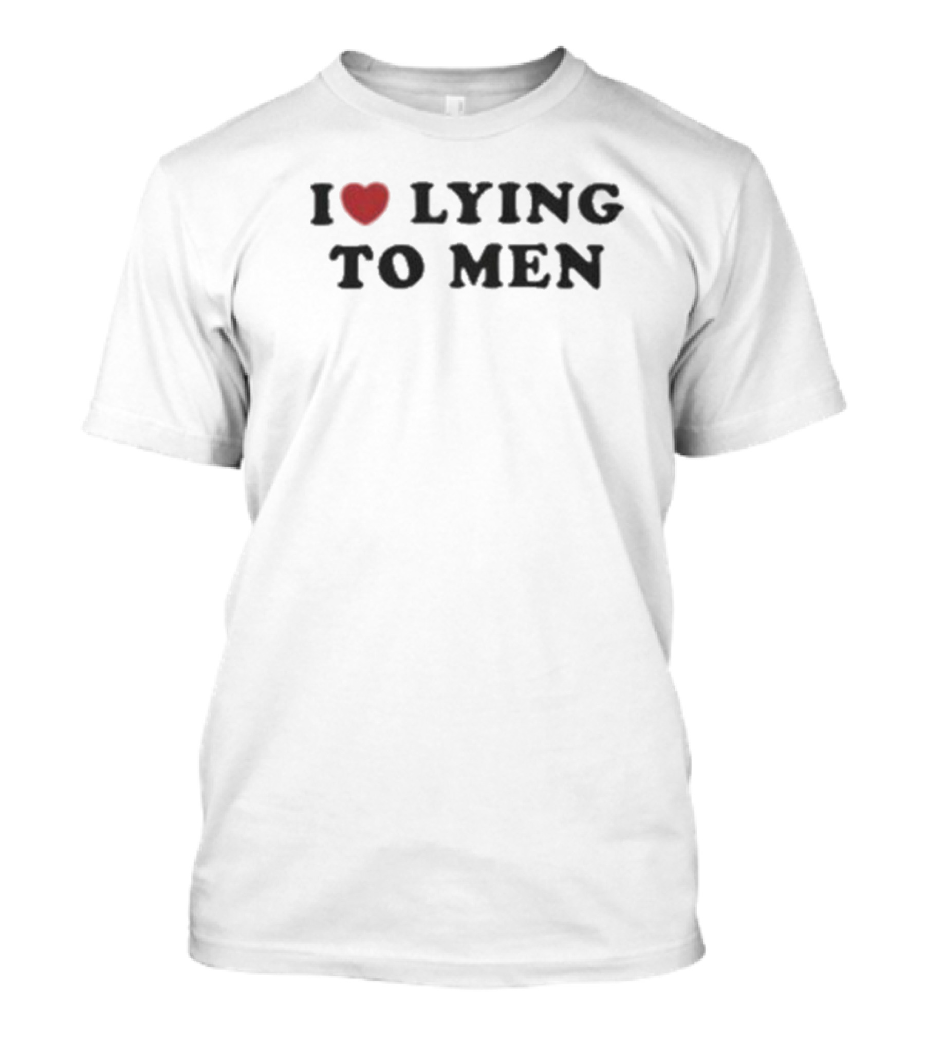 I Heart Lying To Men T-Shirt